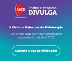 Ensino e Pesquisa AACD promove Ciclo de Palestras