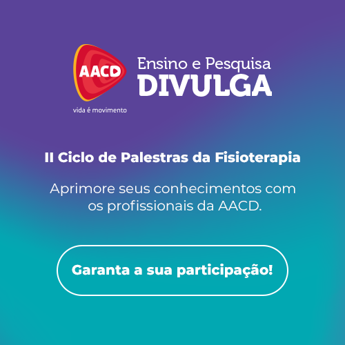 Ensino e Pesquisa AACD promove Ciclo de Palestras