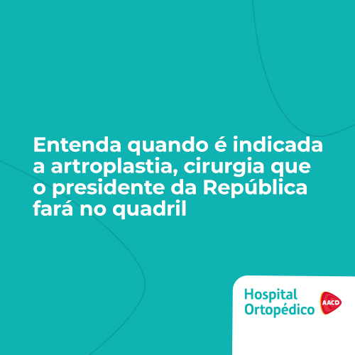 Presidente da República anunciou que vai operar o quadril