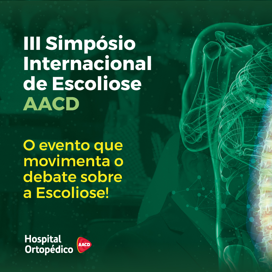 Hospital Ortopédico AACD realiza 3º Simpósio Internacional de Escoliose