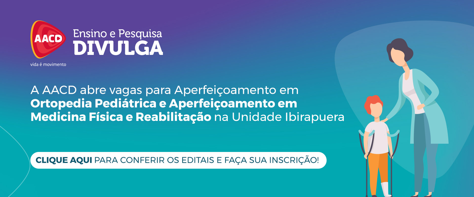 Confira os editais da AACD com inscrições abertas para Aperfeiçoamento em Ortopedia Pediátrica e Medicina Física e Reabilitação