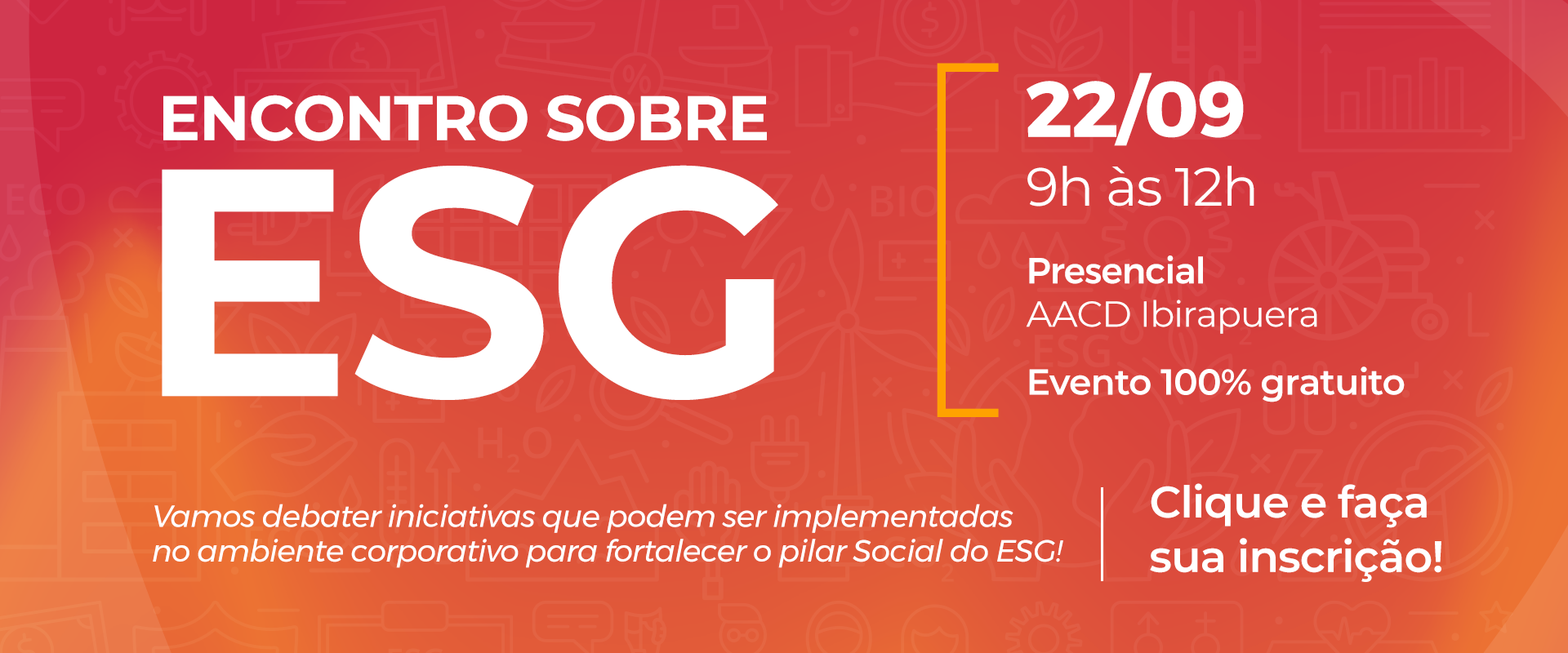 Aproveite para se inscrever na terceira edição do Encontro sobre ESG, evento da AACD que reúne especialistas para debater a importância do Terceiro Setor para o ESG