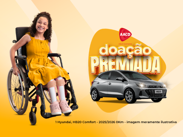 Menina sorridente de óculos e vestido amarelo sentada em uma cadeira de rodas, ao lado do logo da campanha "Doação Premiada AACD" e da imagem de um carro Hyundai HB20 prata. Fundo em tons de amarelo e laranja.